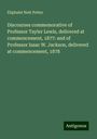 Eliphalet Nott Potter: Discourses commemorative of Professor Tayler Lewis, delivered at commencement, 1877: and of Professor Isaac W. Jackson, delivered at commencement, 1878, Buch