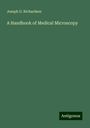 Joseph G. Richardson: A Handbook of Medical Microscopy, Buch