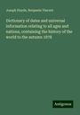 Joseph Haydn: Dictionary of dates and universal information relating to all ages and nations, containing the history of the world to the autumn 1878, Buch