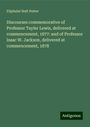 Eliphalet Nott Potter: Discourses commemorative of Professor Tayler Lewis, delivered at commencement, 1877: and of Professor Isaac W. Jackson, delivered at commencement, 1878, Buch