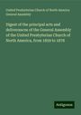 United Presbyterian Church of North America General Assembly: Digest of the principal acts and deliverances of the General Assembly of the United Presbyterian Church of North America, from 1859 to 1878, Buch