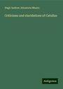 Hugh Andrew Johnstone Munro: Criticisms and elucidations of Catullus, Buch