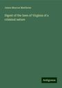 James Muscoe Matthews: Digest of the laws of Virginia of a criminal nature, Buch