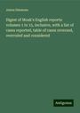 James Simmons: Digest of Moak's English reports: volumes 1 to 15, inclusive, with a list of cases reported, table of cases reversed, overruled and considered, Buch