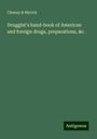 Cheney & Myrick: Druggist's hand-book of American and foreign drugs, preparations, &c., Buch