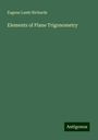 Eugene Lamb Richards: Elements of Plane Trigonometry, Buch