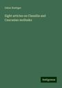 Oskar Boettger: Eight articles on Clausilia and Caucasian mollusks, Buch