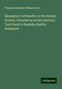 Thomas Kirkland: Elementary Arithmetic on the Unitary System, Intended as an Introductory Text-Book to Hamblin Smith's Arithmetic, Buch