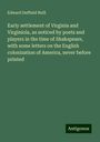 Edward Duffield Neill: Early settlement of Virginia and Virginiola, as noticed by poets and players in the time of Shakspeare, with some letters on the English colonization of America, never before printed, Buch