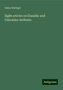 Oskar Boettger: Eight articles on Clausilia and Caucasian mollusks, Buch