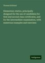 Thomas Kirkland: Elementary statics, principally designed for the use of candidates for first and second class certificates, and for the intermediate examination, with numerous examples and exercises, Buch