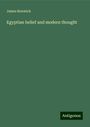 James Bonwick: Egyptian belief and modern thought, Buch