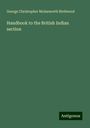 George Christopher Molesworth Birdwood: Handbook to the British Indian section, Buch