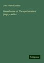 John Edward Jenkins: Haverholme or, The apotheosis of jingo, a satire, Buch