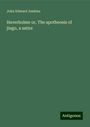 John Edward Jenkins: Haverholme or, The apotheosis of jingo, a satire, Buch