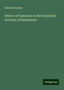 Edward Beecher: History of Opinions on the Scriptural Doctrine of Retribution, Buch