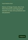 Duane Hamilton Hurd: History of Otsego County, New York. With illustrations and biographical sketches of some of its prominent men and pioneers, Buch