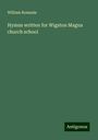 William Romanis: Hymns written for Wigston Magna church school, Buch