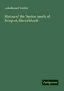 John Russell Bartlett: History of the Wanton family of Newport, Rhode Island, Buch