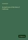 Anonymous: Revised Laws of the State of California, Buch