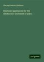 Charles Frederick Stillman: Improved appliances for the mechanical treatment of joints, Buch