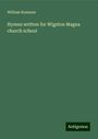 William Romanis: Hymns written for Wigston Magna church school, Buch