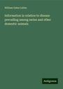 William Gates Leduc: Information in relation to disease prevailing among swine and other domestic animals, Buch