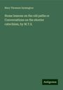 Mary Thomson Symington: Home lessons on the old paths or Conversations on the shorter catechism, by M.T.S., Buch