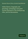 Ebenezer Weaver Peirce: Indian history, biography and genealogy: pertaining to the good sachem Massasoit of the Wampanoag tribe, and his descendants, Buch