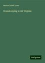 Marion Cabell Tyree: Housekeeping in old Virginia, Buch