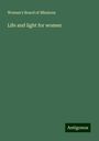 Woman'S Board Of Missions: Life and light for women, Buch