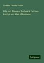 Clemens Theodor Perthes: Life and Times of Frederick Perthes: Patriot and Man of Business, Buch