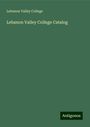 Lebanon Valley College: Lebanon Valley College Catalog, Buch