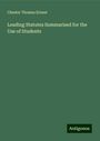 Chester Thomas Ernest: Leading Statutes Summarised for the Use of Students, Buch