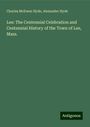 Charles Mcewen Hyde: Lee: The Centennial Celebration and Centennial History of the Town of Lee, Mass., Buch