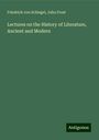 Friedrich Von Schlegel: Lectures on the History of Literature, Ancient and Modern, Buch