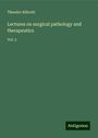 Theodor Billroth: Lectures on surgical pathology and therapeutics, Buch