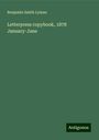 Benjamin Smith Lyman: Letterpress copybook, 1878 January-June, Buch