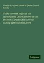 Church of England Diocese of Quebec Church Society: Thirty-seventh report of the incorporated Church Society of the Diocese of Quebec, for the year ending 31st December, 1878, Buch