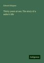 Edward Shippen: Thirty years at sea. The story of a sailor's life, Buch