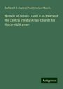 Buffalo N. Y. Central Presbyterian Church: Memoir of John C. Lord, D.D. Pastor of the Central Presbyterian Church for thirty-eight years, Buch