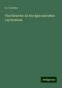 D. C. Davies: The Christ for All the Ages and other Lay Sermons, Buch