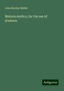 John Barclay Biddle: Materia medica, for the use of students, Buch