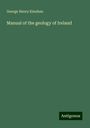 George Henry Kinahan: Manual of the geology of Ireland, Buch