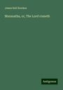 James Hall Brookes: Maranatha, or, The Lord cometh, Buch