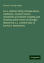 Thomas Fenwick Hedley: Local taxation; rating railways, mines, machinery, mansion-houses, woodlands, government property, and hospitals; observations on the Right Honourable G.J. Goschen's Bill on Parochial Assessments, Buch