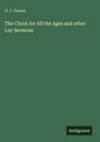 D. C. Davies: The Christ for All the Ages and other Lay Sermons, Buch