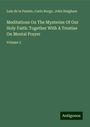 Luis De La Puente: Meditations On The Mysteries Of Our Holy Faith: Together With A Treatise On Mental Prayer, Buch