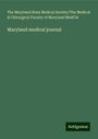 The Maryland State Medical Society / The Medical MedChi & Chirurgical Faculty of Maryland: Maryland medical journal, Buch