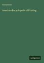 Anonymous: American Encyclopedia of Printing, Buch